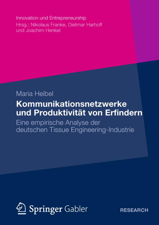 Produktbild Kommunikationsnetzwerke und Produktivität von Erfindern (Deutsch, Maria Heibel, 2012)