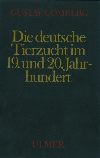 Produktbild Die deutsche Tierzucht im 19. und 20. Jahrhundert (Deutsch, Comberg, Gustav, 1984)