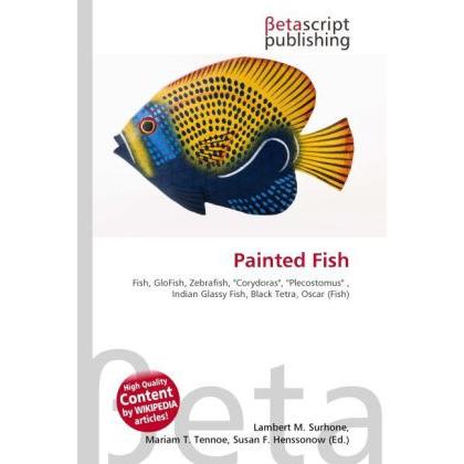 Painted Fish, Fachbücher von Lambert M. Surhone, Mariam T. Tennoe, Susan F. Henssonow