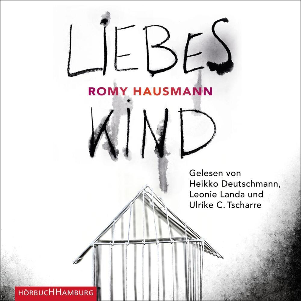 Liebes Kind, Hörbücher von Romy Hausmann, Heikko Deutschmann, Leonie Landa
