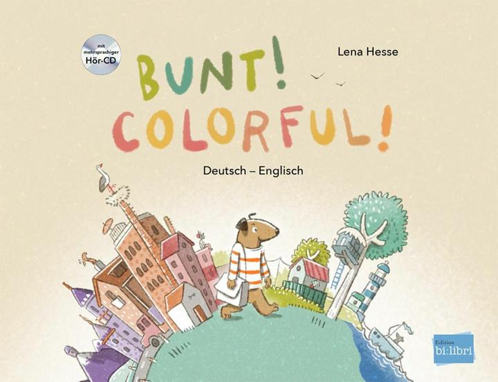 Produktbild Bunt! - Kinderbuch Deutsch-Englisch mit mehrsprachiger Hör-CD + MP3-Hörbuch zum Download (Deutsch, Englisch, Hesse Lena, 2021)