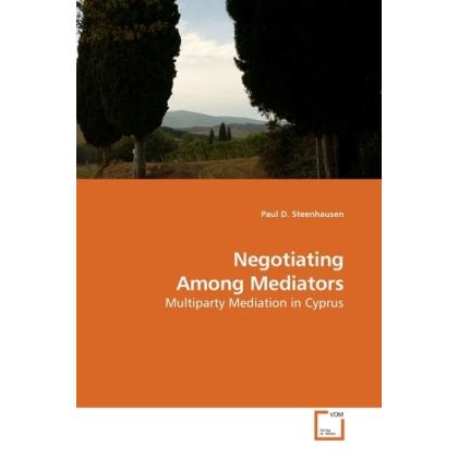Negotiating Among Mediators, Fachbücher von Paul D. Steenhausen