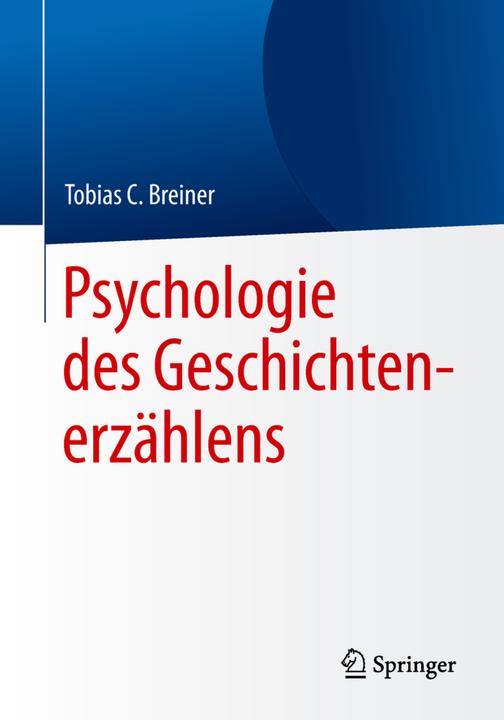 Produktbild Psychologie des Geschichtenerzählens (Deutsch, Tobias C. Breiner, 2018)