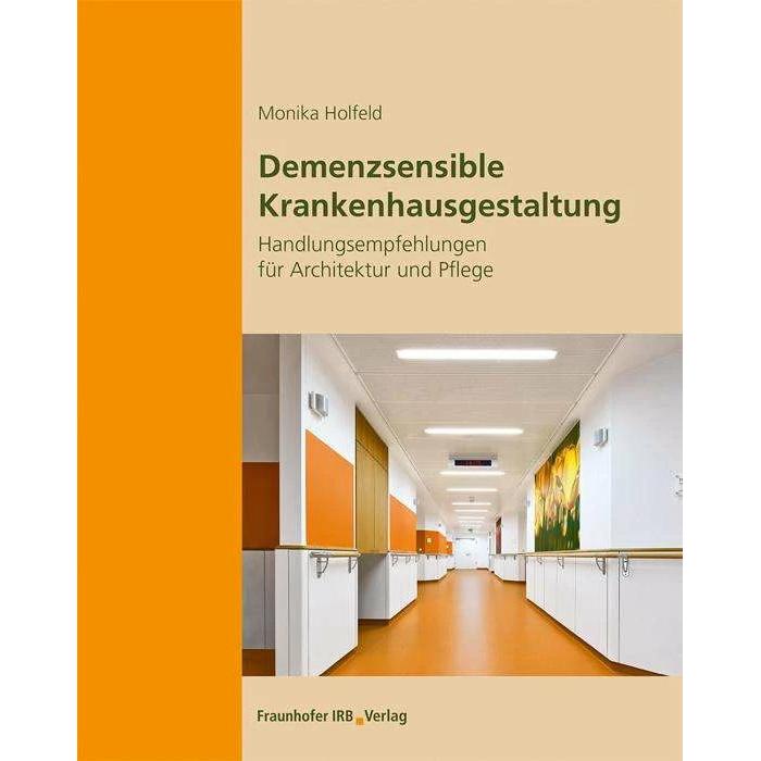 Demenzsensible Krankenhausgestaltung, Fachbücher von Monika Holfeld