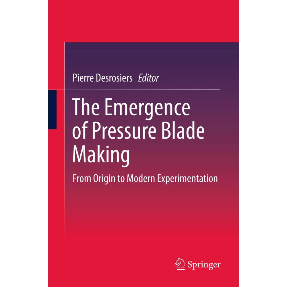 The Emergence of Pressure Blade Making, Fachbücher von Pierre M. Desrosiers