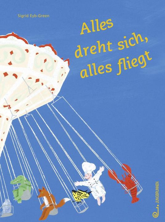 Produktbild Alles dreht sich, alles fliegt (Deutsch, Sigrid Eyb-Green, 2018)