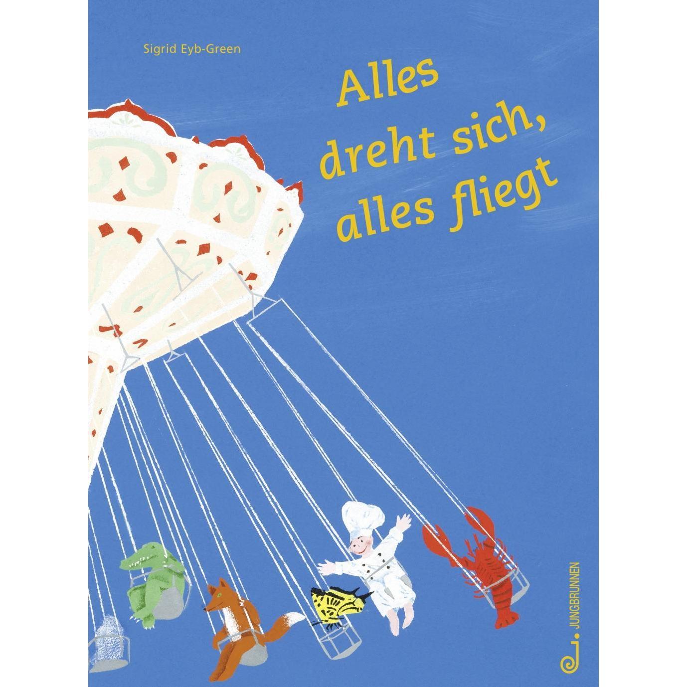 Alles dreht sich, alles fliegt, Kinderbücher von Sigrid Eyb-Green