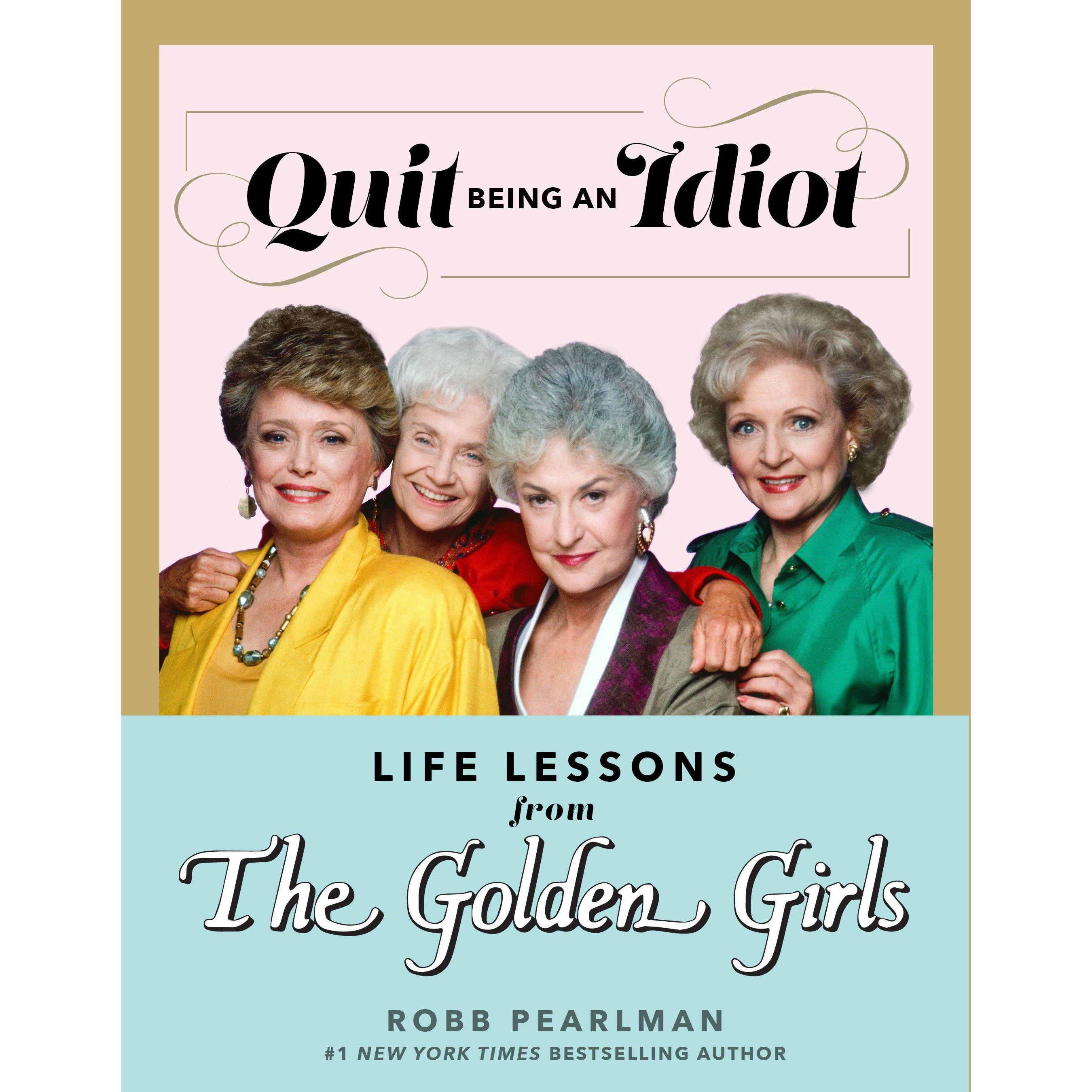 Pearlman:Quit Being an Idiot: Life Less, Fachbücher von Robb Pearlman