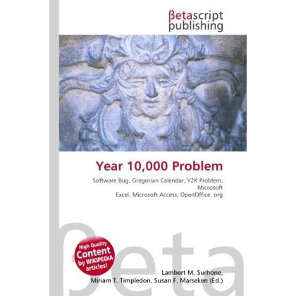 Year 10,000 Problem, Fachbücher von Lambert M. Surhone, Miriam T. Timpledon, Susan F. Marseken