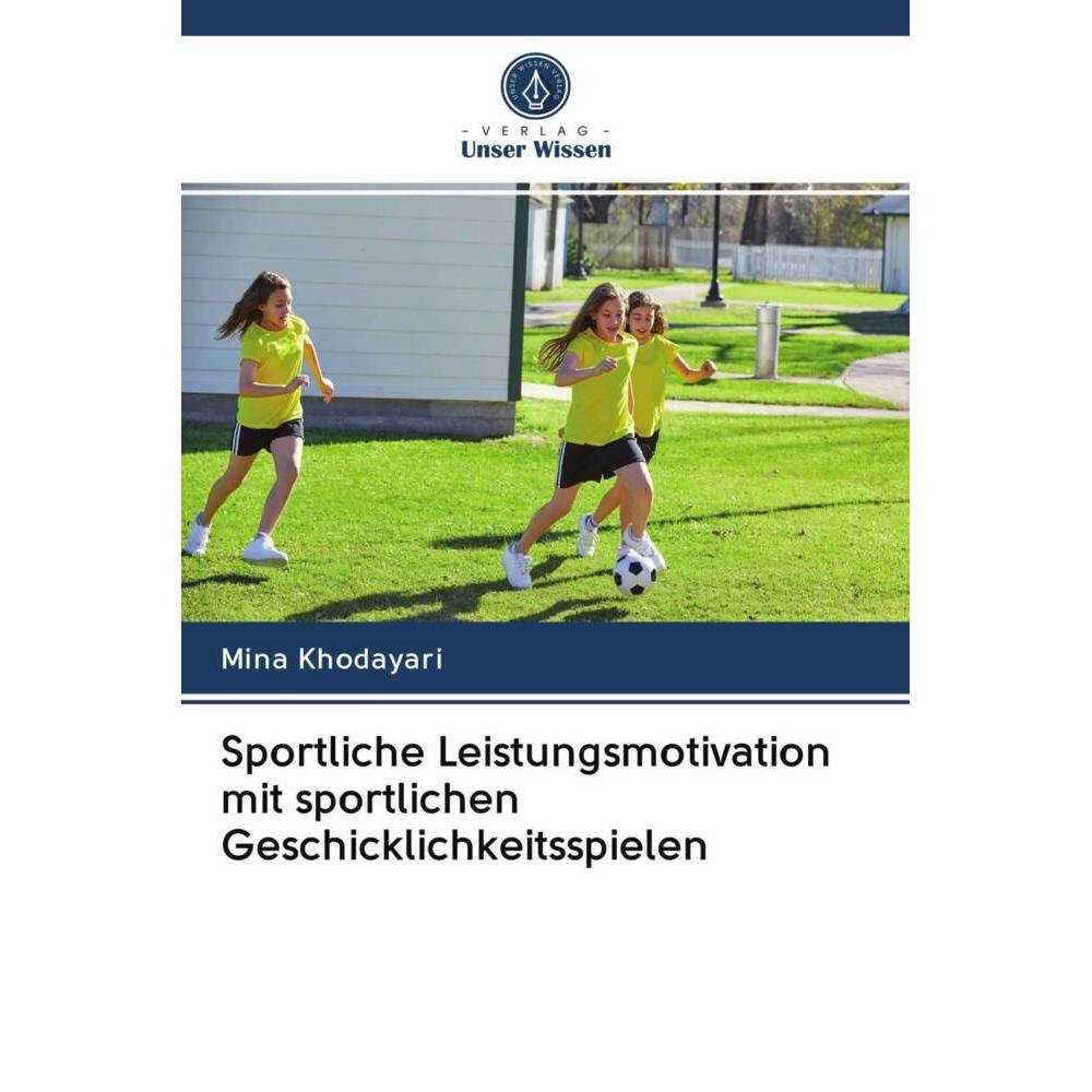 Sportliche Leistungsmotivation mit sportlichen Geschicklichkeitsspielen, Ratgeber von Mina Khodayari