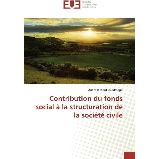Contribution du fonds social à la structuration de la société civile, Fachbücher von André Richard Ouédraogo
