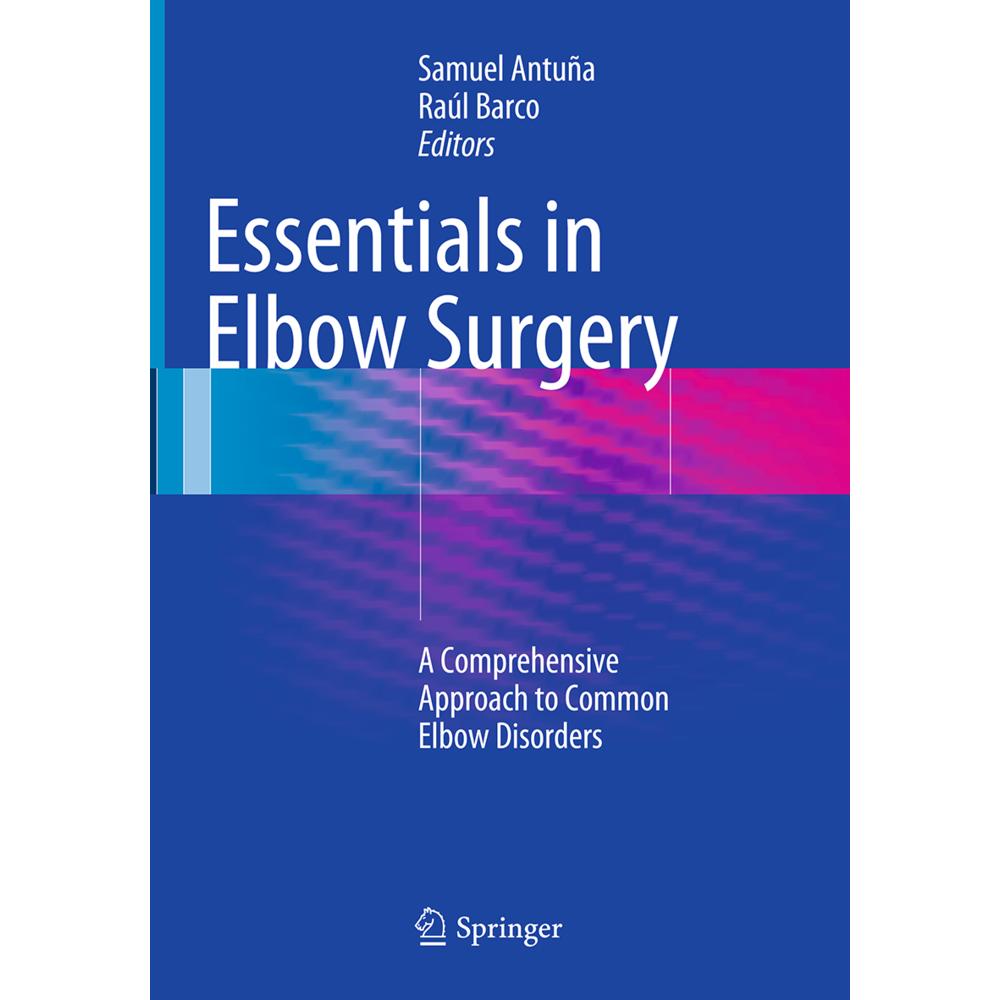 Essentials In Elbow Surgery, Fachbücher von Raúl Barco, Samuel Antuña
