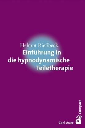 Produktbild Einführung in die hypnodynamische Teiletherapie (Deutsch, Riessbeck Helmut, 2013)