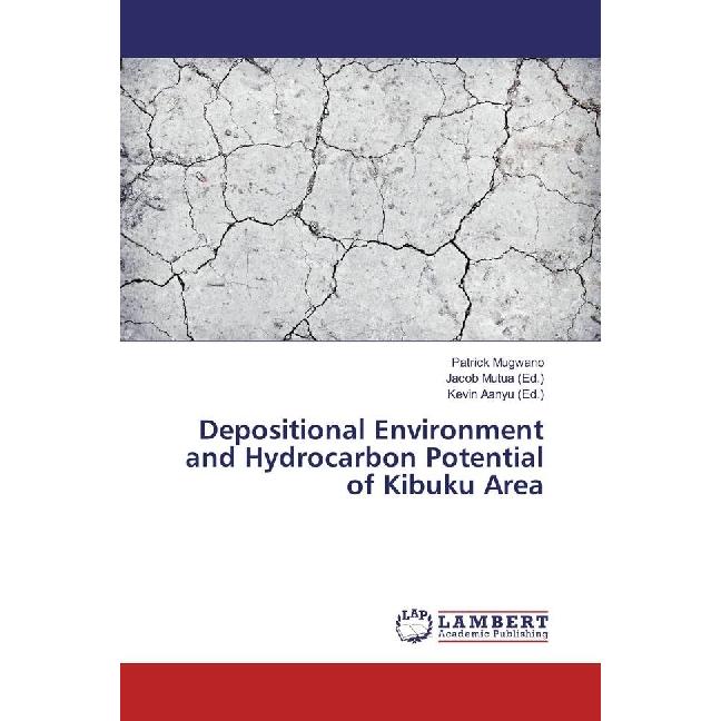 Depositional Environment and Hydrocarbon Potential of Kibuku Area, Fachbücher von Patrick Mugwano