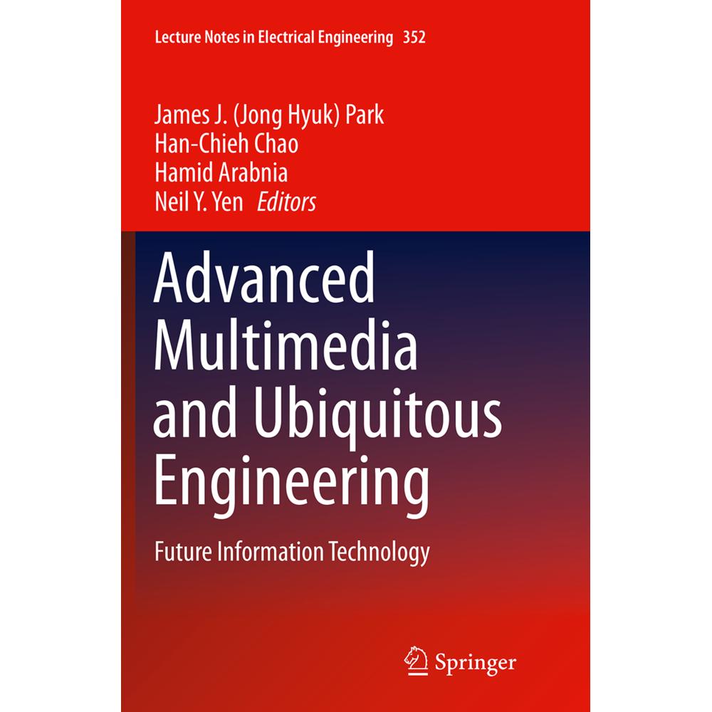 Advanced Multimedia and Ubiquitous Engineering, Fachbücher von Hamid Arabnia, Neil Y. Yen, James J. Jong Hyuk Park, Han-...