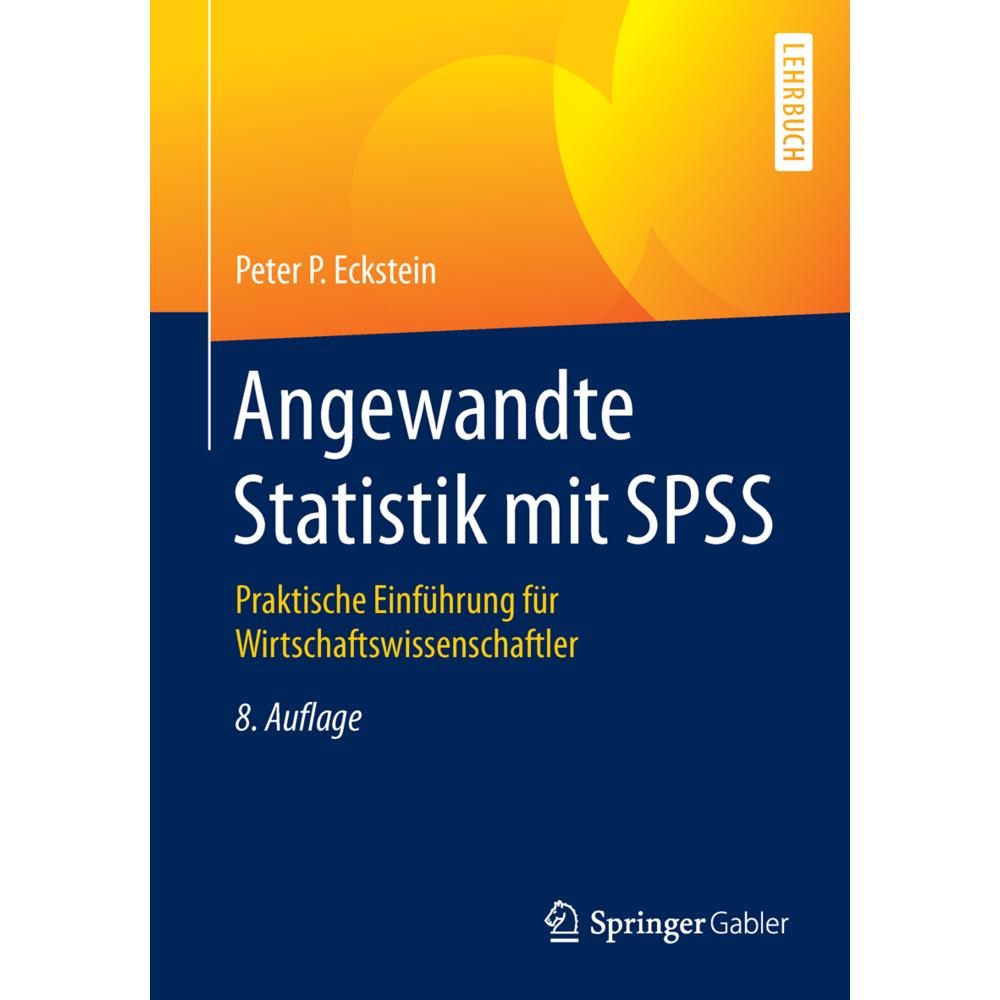 Angewandte Statistik mit SPSS, Fachbücher von Peter P. Eckstein