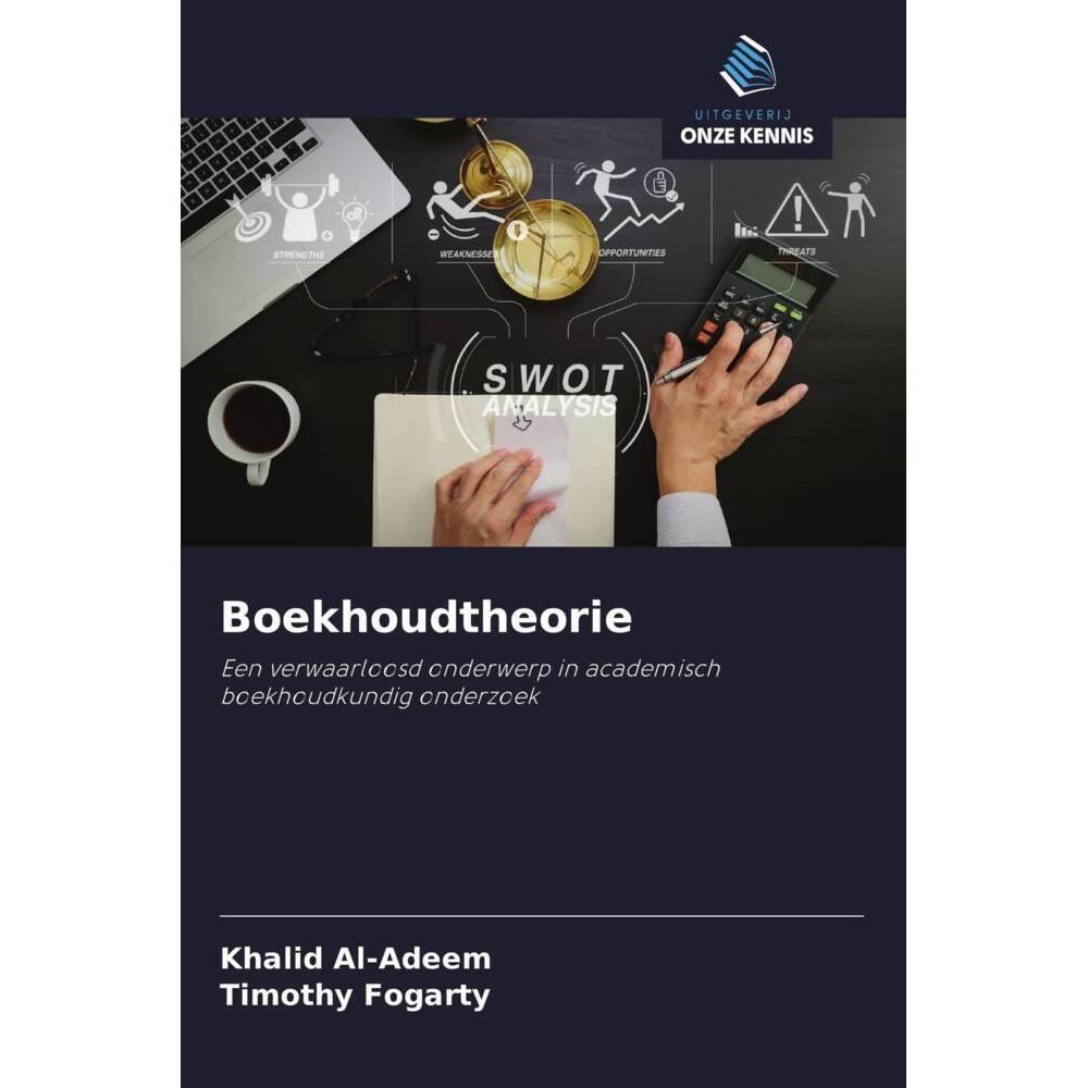 Boekhoudtheorie, Fachbücher von Timothy Fogarty, Khalid Al-Adeem