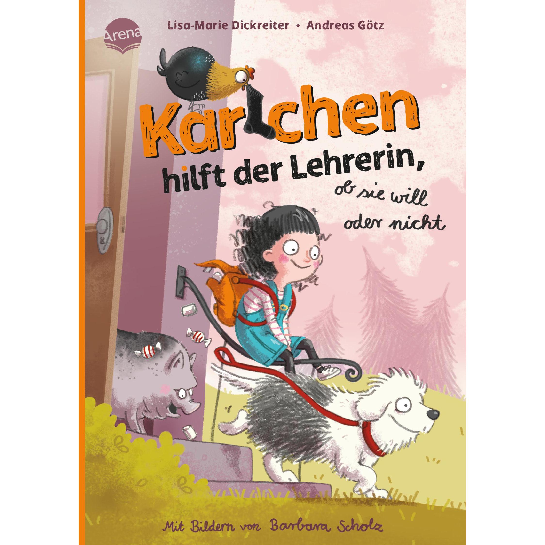 Karlchen hilft der Lehrerin, ob sie will oder nicht, Kinderbücher von Andreas Götz, Lisa-Marie Dickreiter