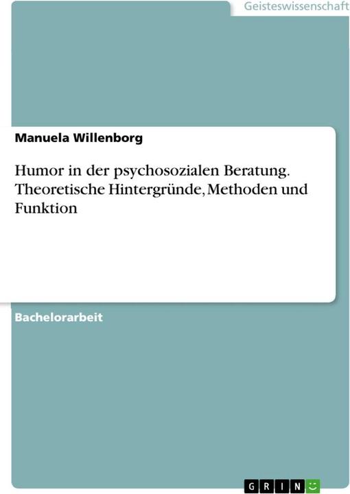 Produktbild Humor in der psychosozialen Beratung. Theoretische Hintergründe, Methoden und Funktion (Deutsch, Manuela Willenborg, 2016)