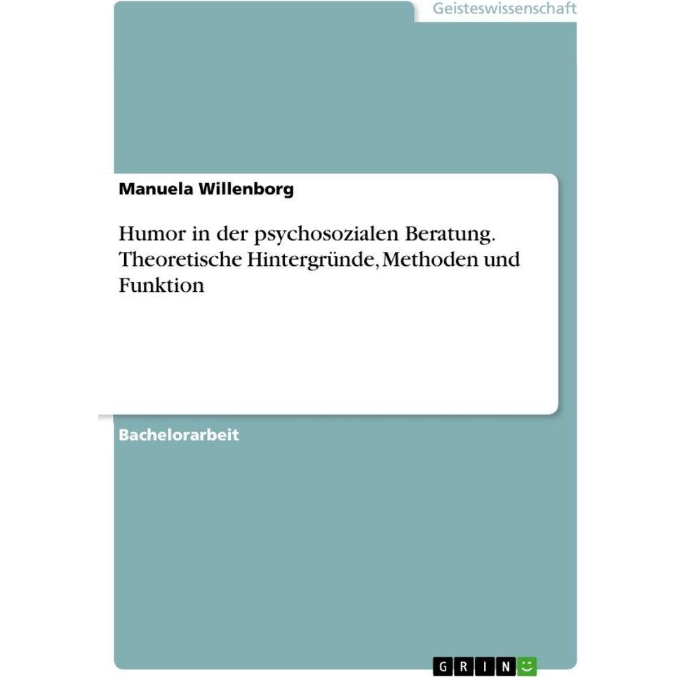 Humor in der psychosozialen Beratung. Theoretische Hintergründe, Methoden und Funktion, Fachbücher
