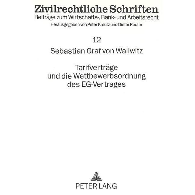 Tarifverträge und die Wettbewerbsordnung des EG-Vertrages, Fachbücher von Sebastian Graf von Wallwitz