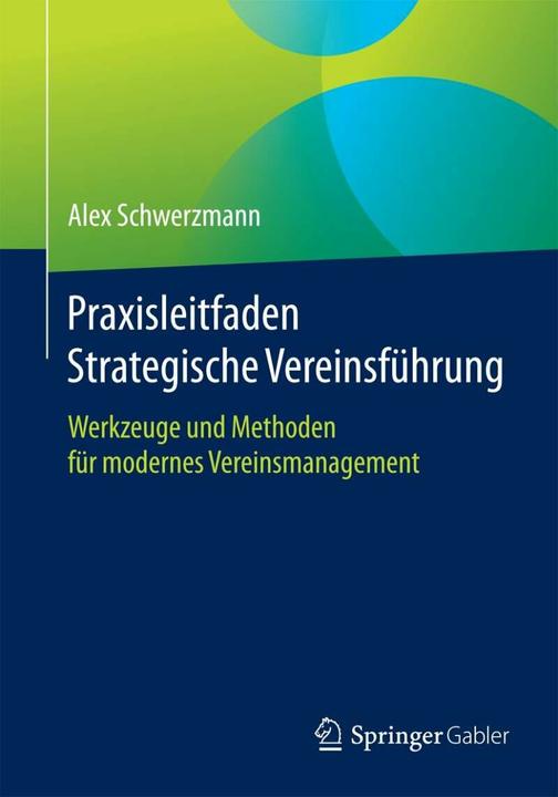 Produktbild Praxisleitfaden Strategische Vereinsführung (Deutsch, Alex Schwerzmann, 2016)