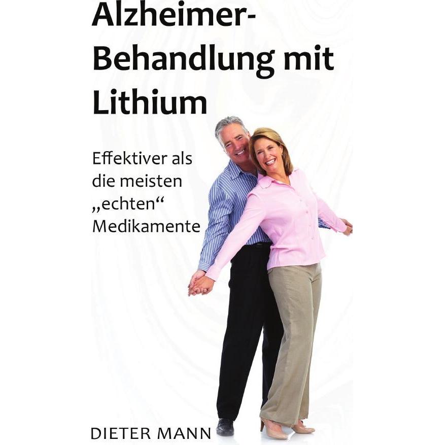 Alzheimer-Behandlung mit Lithium, Ratgeber von Dieter Mann