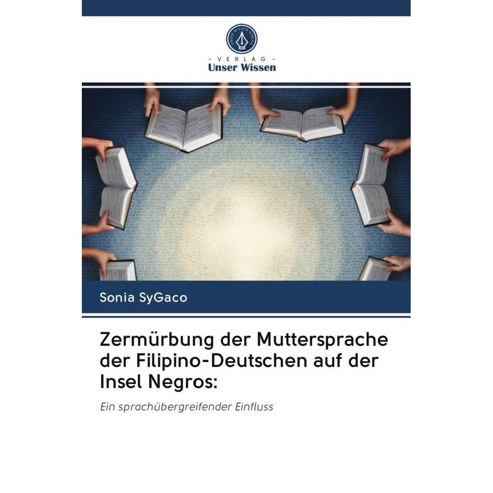 Zermürbung der Muttersprache der Filipino-Deutschen auf der Insel Negros:, Fachbücher von Sonia SyGaco