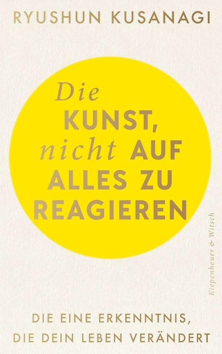 Die Kunst, nicht auf alles zu reagieren (Deutsch, Karina Hermes, Ryushun Kusanagi, 2025)