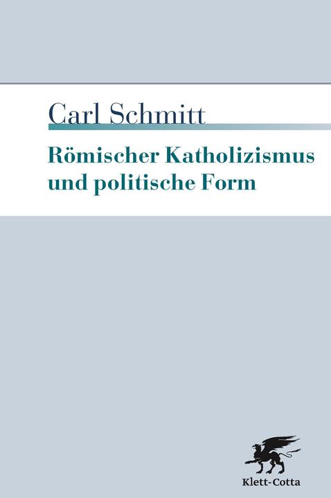 Produktbild Römischer Katholizismus und politische Form (Deutsch, Carl Schmitt, 2016)