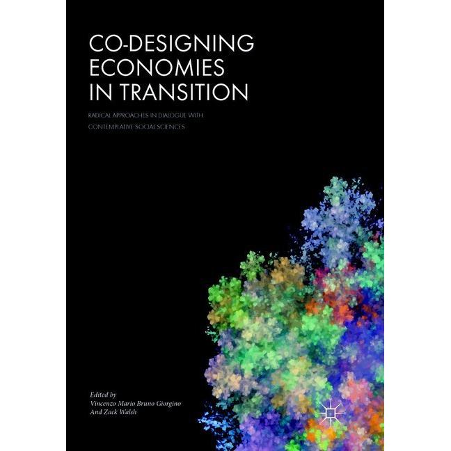 Co-Designing Economies in Transition, Fachbücher von Vincenzo Mario Bruno Giorgino, Zack Walsh