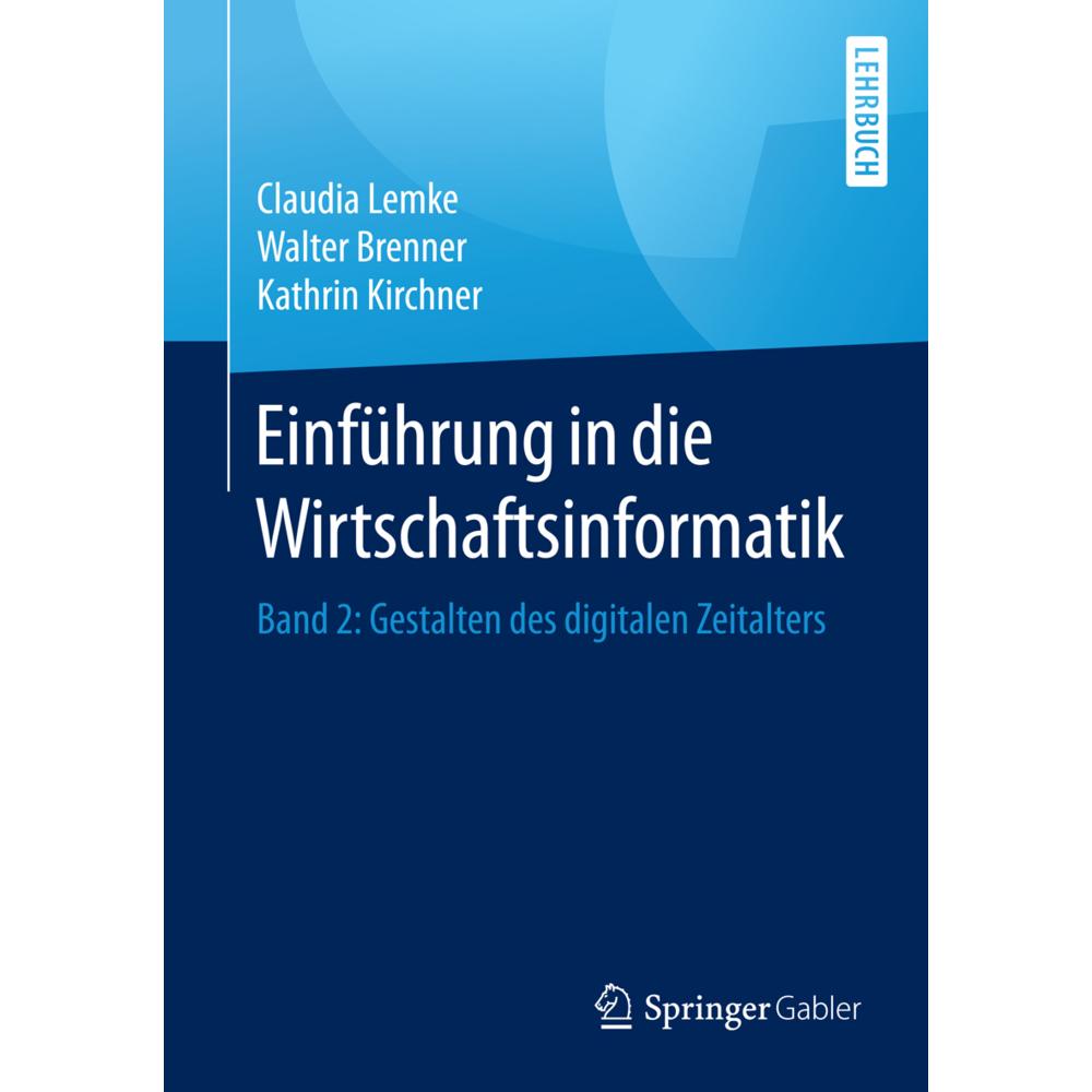 Einführung in die Wirtschaftsinformatik, Fachbücher von Kathrin Kirchner, Claudia Lemke, Walter Brenner