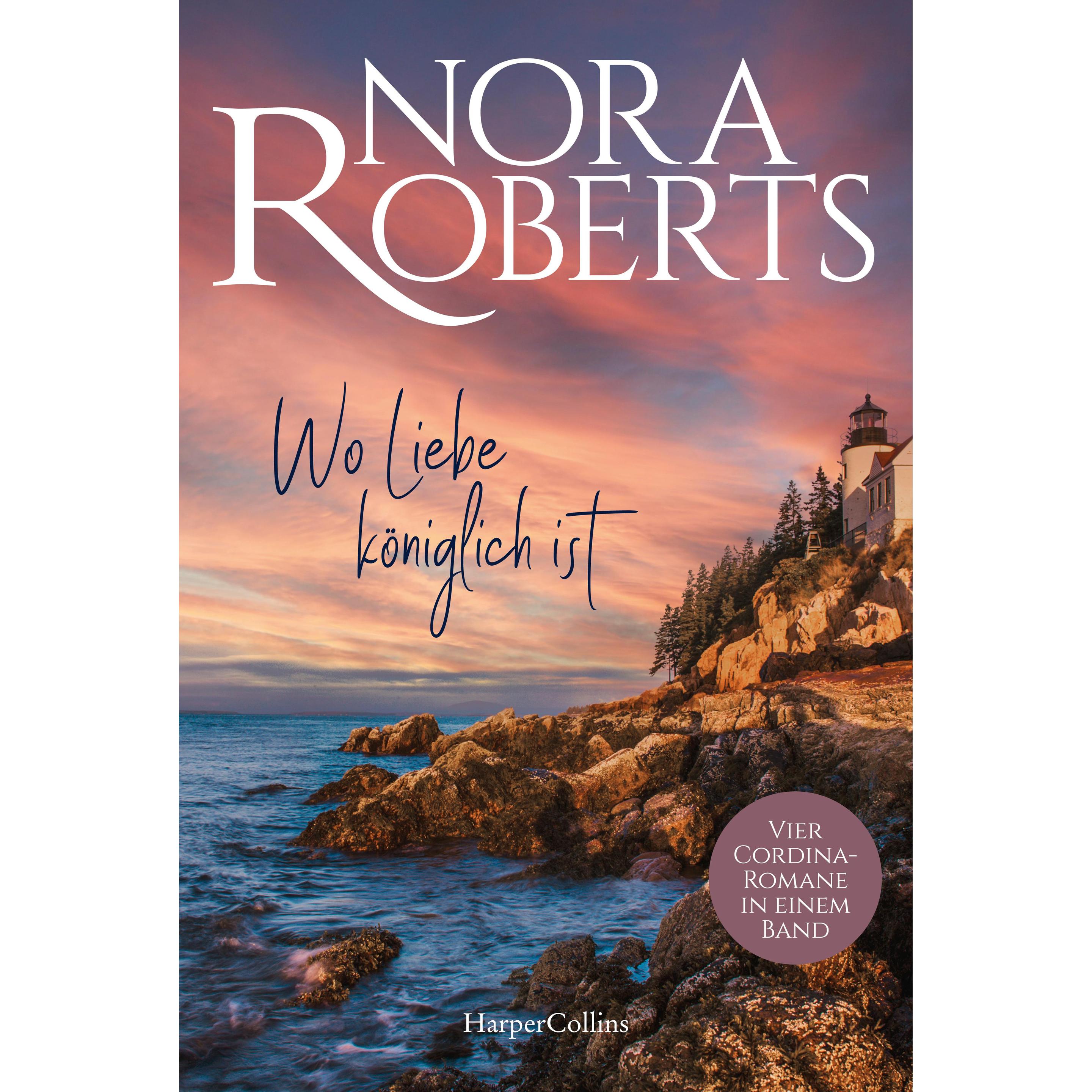 Wo Liebe königlich ist, Belletristik von M. R. Heinze, Emma Luxx, Roy Gottwald, Nora Roberts