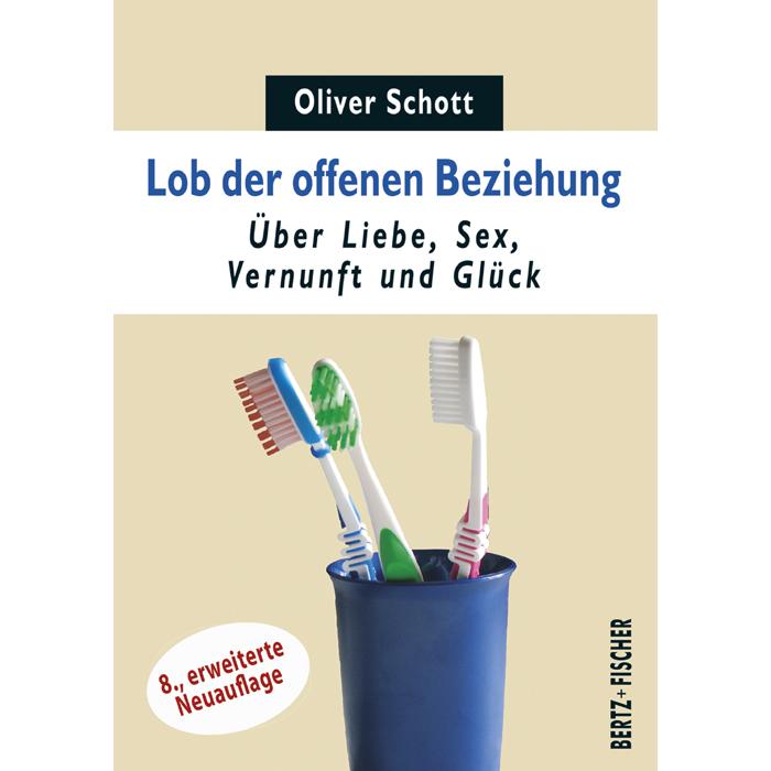 Lob der offenen Beziehung, Fachbücher von Oliver Schott