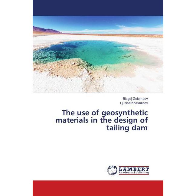The use of geosynthetic materials in the design of tailing dam, Fachbücher von Ljubisa Kostadinov, Blagoj Golomeov