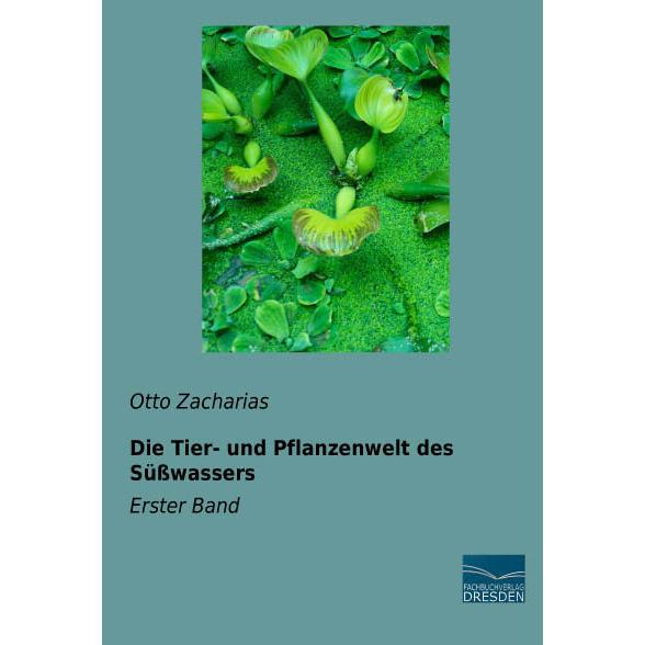Die Tier- und Pflanzenwelt des Süsswassers, Fachbücher von Otto Zacharias