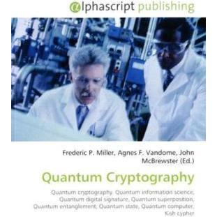 Quantum Cryptography, Fachbücher von Agnes F. Vandome, Frederic P. Miller, John McBrewster