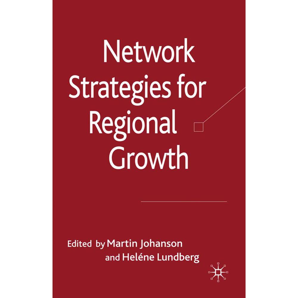 Network Strategies for Regional Growth, Fachbücher von Heléne Lundberg, Martin Johanson