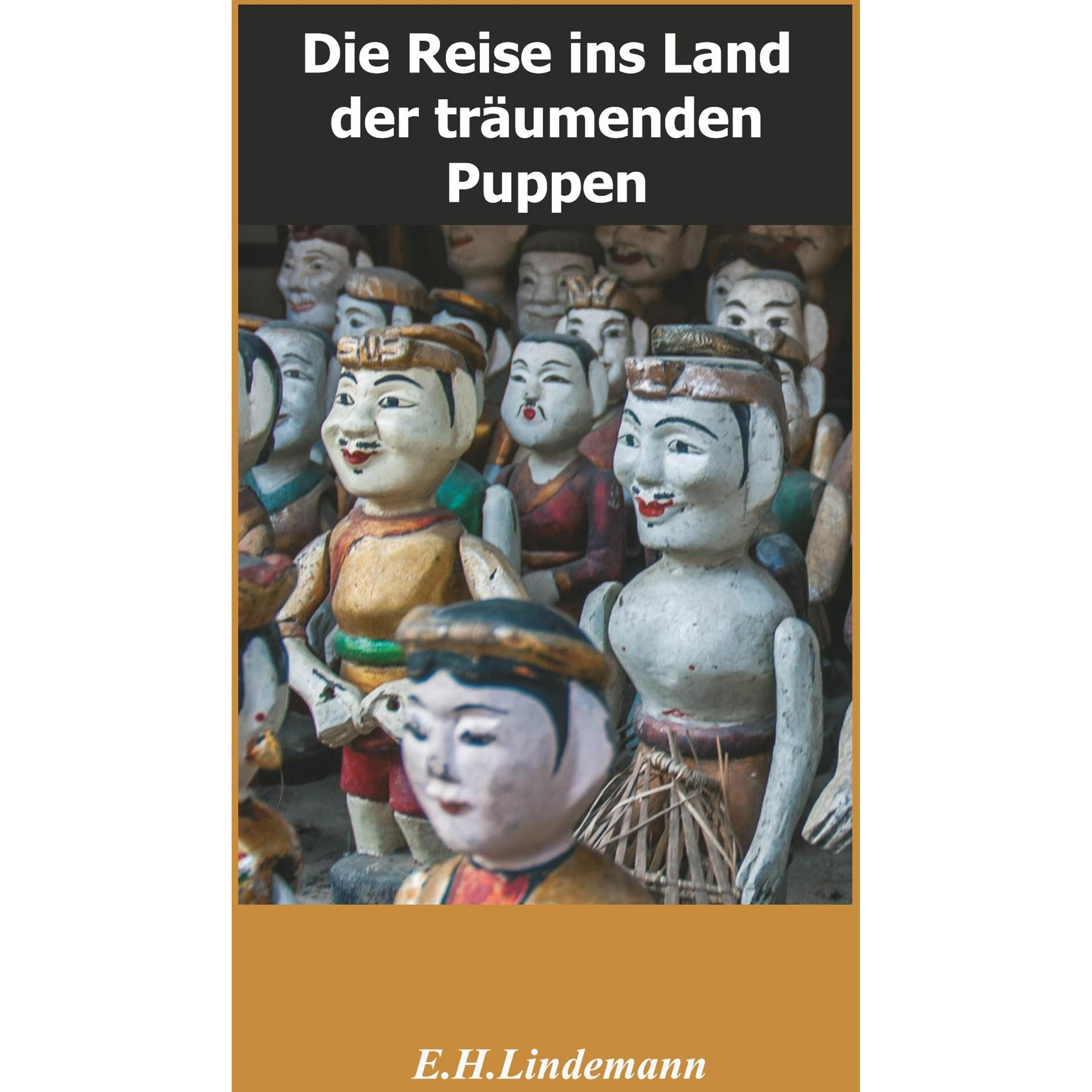 Die Reise ins Land der träumenden Puppen, Belletristik von Ernst-Hartmut Lindemann