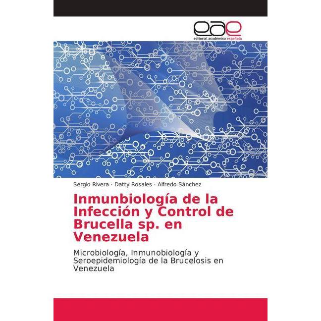 Inmunbiología de la Infección y Control de Brucella sp. en Venezuela, Fachbücher von Alfredo Sánchez, Sergio Rivera, Dat...