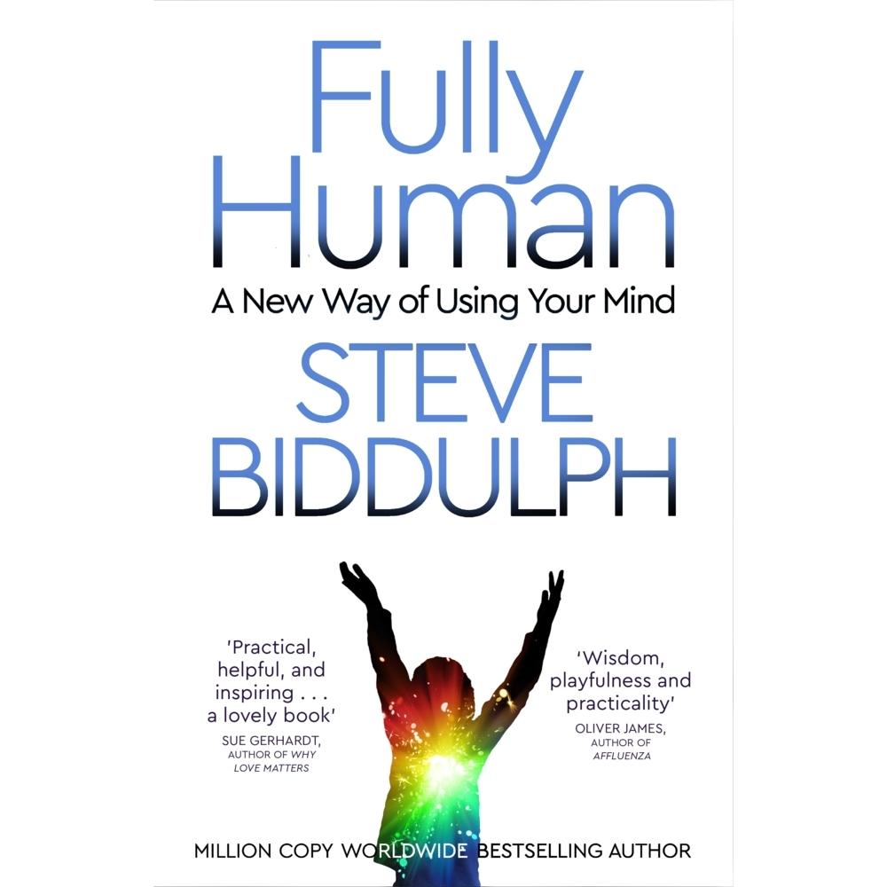 Biddulph:Fully Human, Belletristik von Steve Biddulph