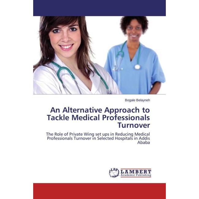 An Alternative Approach to Tackle Medical Professionals Turnover, Fachbücher