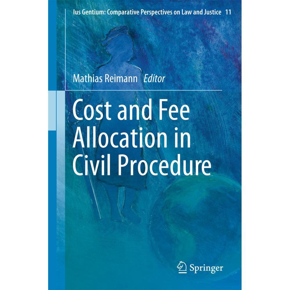Cost and Fee Allocation in Civil Procedure, Fachbücher von Mathias Reimann