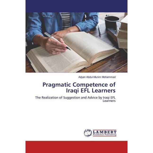 Pragmatic Competence of Iraqi EFL Learners, Fachbücher von Adyan Abdul-Munim Mohammed