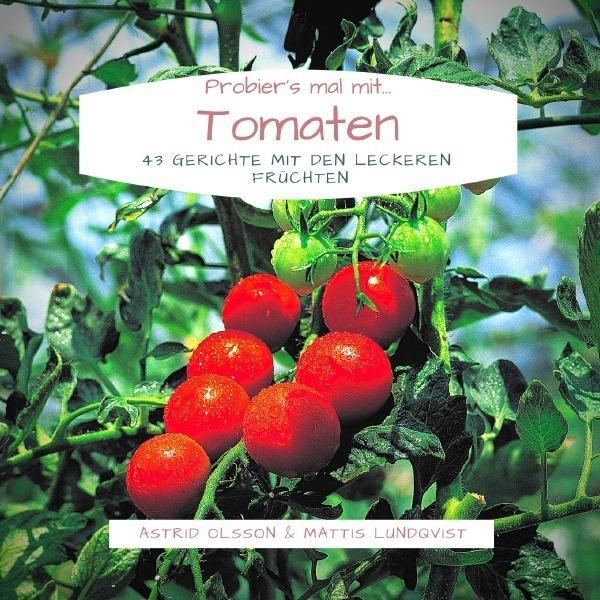 Probier's mal mit...Tomaten, Ratgeber von Astrid Olsson, Mattis Lundqvist
