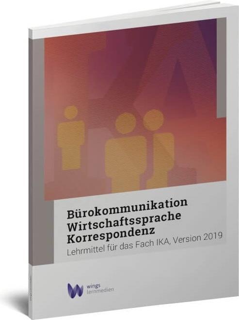 Produktbild Wings Lernmedien Bürokommunikation, Wirtschaftssprache und Korrespondenz (Deutsch, Esther Wyss, Lalita Wild, Wings Lernmedien AG, 2020)