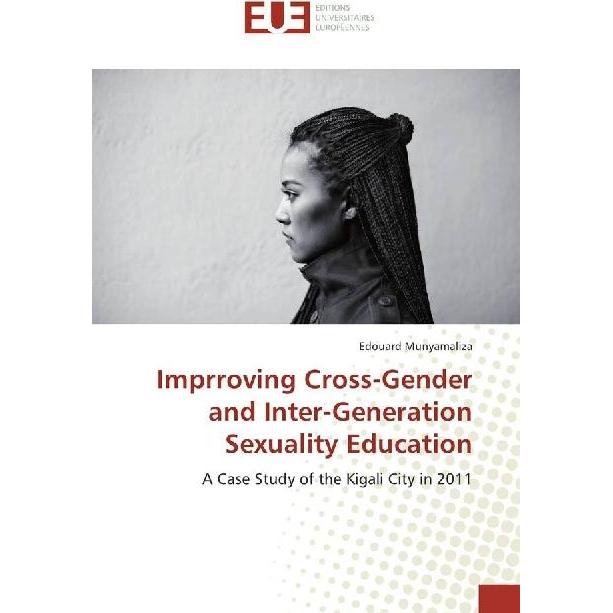 Improving Cross-Gender and Inter-Generation Sexuality Education, Fachbücher von Edouard Munyamaliza