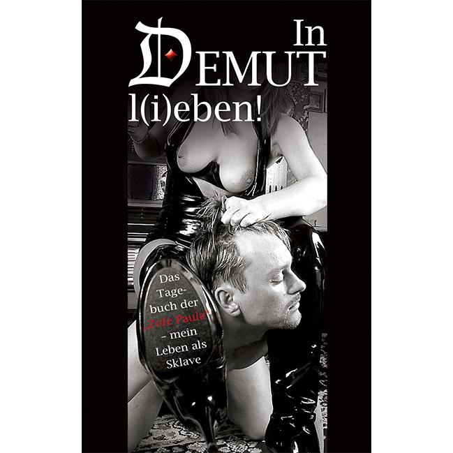 In Demut l(i)eben!, Belletristik von Paul Shadock