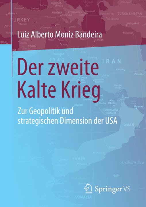 Produktbild Der zweite kalte Krieg (Deutsch, Luiz Alberto Moniz Bandeira, 2016)