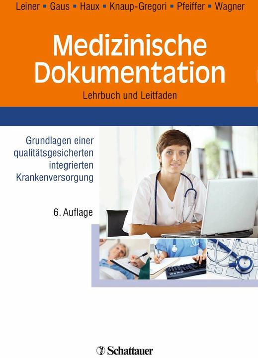 Produktbild Medizinische Dokumentation (Deutsch, Florian Leiner, Judith Wagner, Karl-Peter Pfeiffer, Petra Knaup-Gregori, Reinhold Haux, Wilhelm Gaus, 2011)